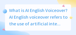 What is AI English voiceover(AI英文配音)